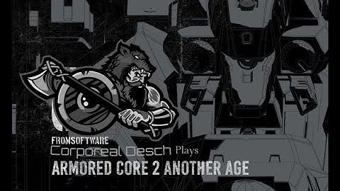 Armored Core 2 Another Age with Corporeal Desch Episode 1