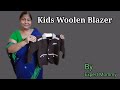 4 से 5 साल के बच्चे का Sweater कैसे बनाये ? - Knitting fancy Children Woolen  Blazers /Jacket /Coat