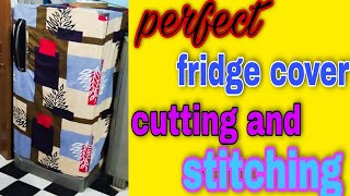 perfect fridge cover cutting and stitchingmake refrigerator cover easy method