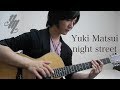 TAB Night Street Original Song Fingerstyle Guitar Yuki Matsui