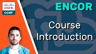 CCNP ENCOR // Course Introduction // ENCOR 350401 Complete Course