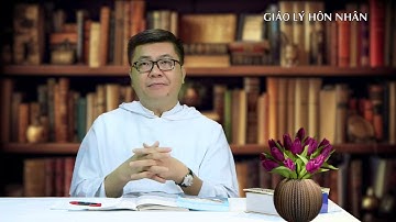 Giáo Lý Hôn Nhân Bài 17 -  Giáo dục con cái.