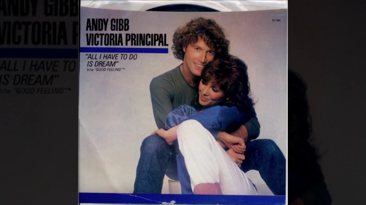All I Have To Do Is Dream - Andy Gibb And Victoria Principal (High Quality  Rip) - Youtube