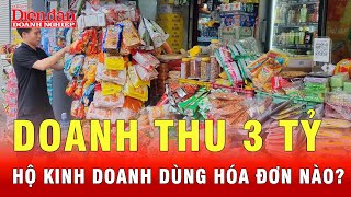 Áp hóa đơn nào cho hộ kinh doanh có ngưỡng doanh thu 3 tỷ đồng/ năm | Tin tức 24h