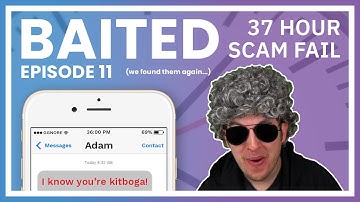 Four Scammers Wasted 37 Hours On Me - Baited Ep. 11 (They Know)