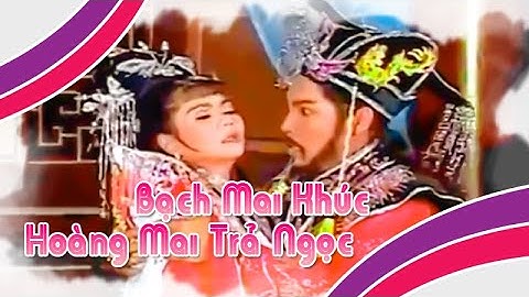 Điệu hồ quảng | HOÀNG MAI TRẢ NGỌC và BẠCH MAI KHÚC (Tuấn Châu, Ngọc Huyền) ĐHQ | Cải Lương Tôi Yêu