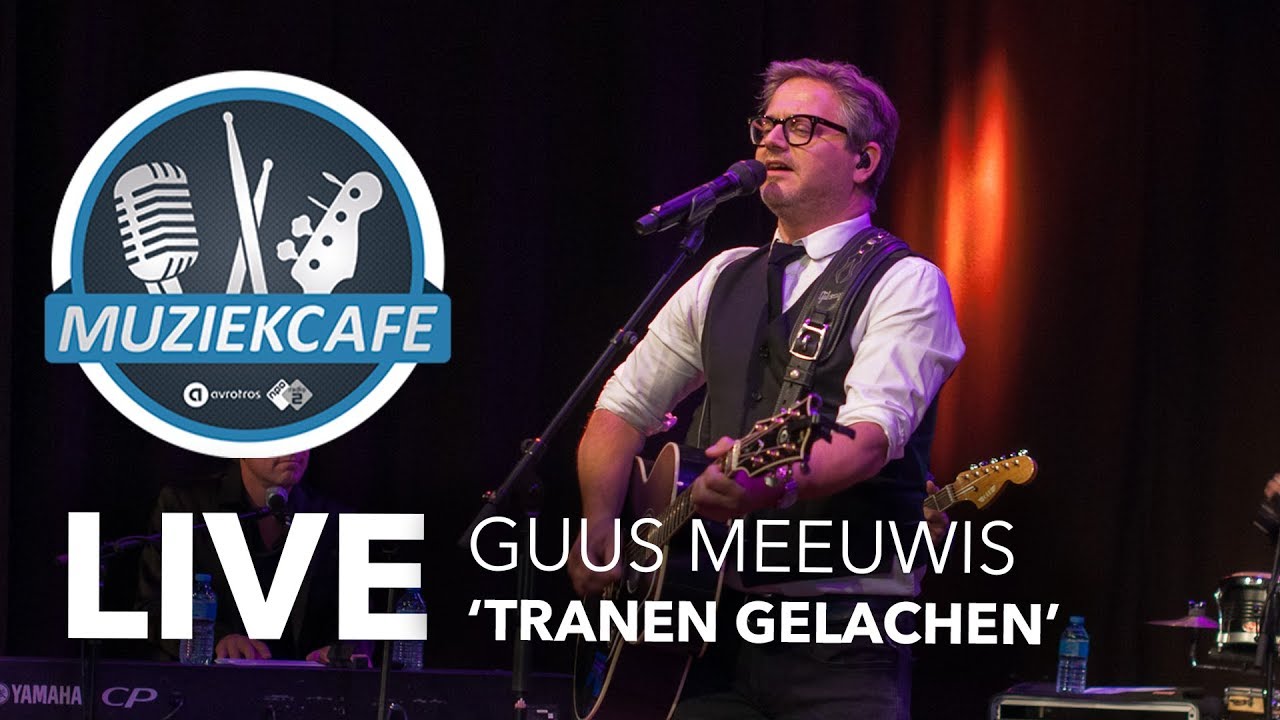 Guus Meeuwis - 'Tranen Gelachen' live bij Muziekcafé - YouTube