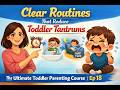 How Predictable Routines Help Toddlers Stay Calm | The Ultimate Toddler Parenting Course | Ep 18
