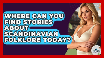Where Can You Find Stories About Scandinavian Folklore Today? - Unmapping Scandinavia