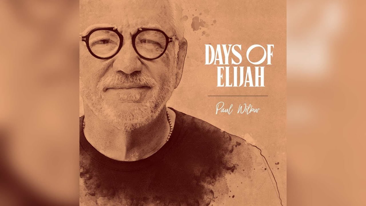 Paul Wilbur | Days Of Elijah Paul Wilbur | Days Of Elijah