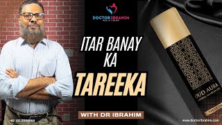 Ghar Par Ittar Banane Ka Tareeqa Herbal Ittar By Dr Ibrahim Herbal Fragrance At Home Urduhindi