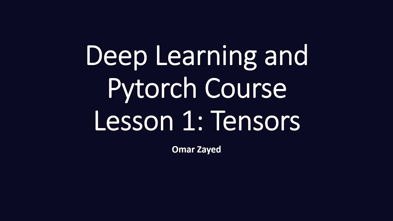 Deep Learning and Pytorch - Lesson 1 - Tensors - YouTube