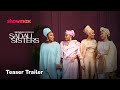 Sadau sisters  tease trailer  coming soon to showmax