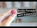 Botão forrado sem balancim: passo a passo simples para costurar na mão #respostadecosturar