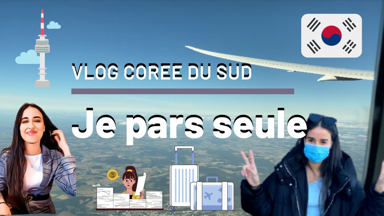 EP 1 les préparations: Je pars seule à Séoul en Corée du Sud ( paperasses, bagages…)