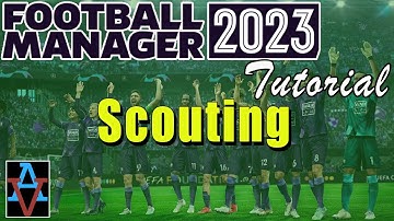 FM23 TUTORIAL: SETTING UP A SCOUTING NETWORK! - A Beginner