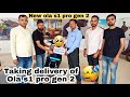 Taking delivery of new ola s1 pro gen 2  new ola s1 pro gen 2 olas1prodelivery olas1pro ola