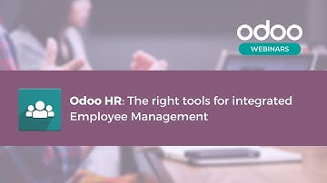 Odoo HR: The right tools for integrated Employee Management