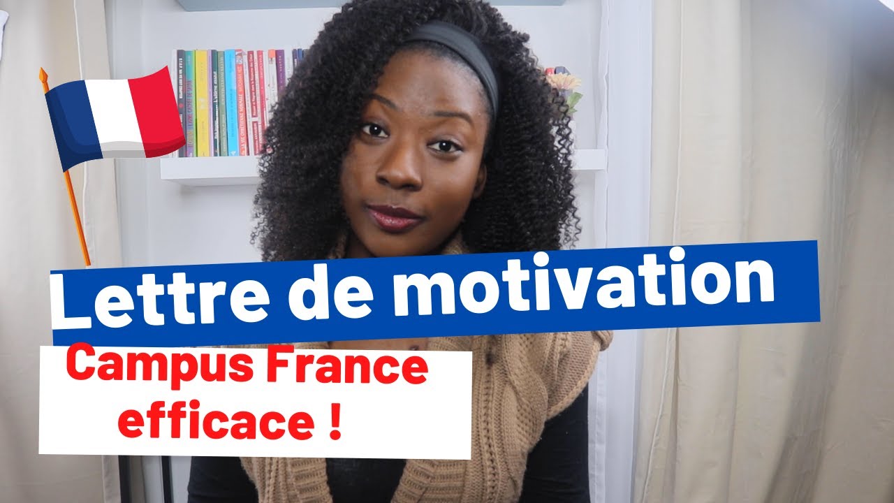 🇫🇷 LETTRE DE MOTIVATION EFFICACE Campus France 2022?
