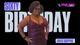 60th Birthday Dress Shopping with Juicy Body Goddess 