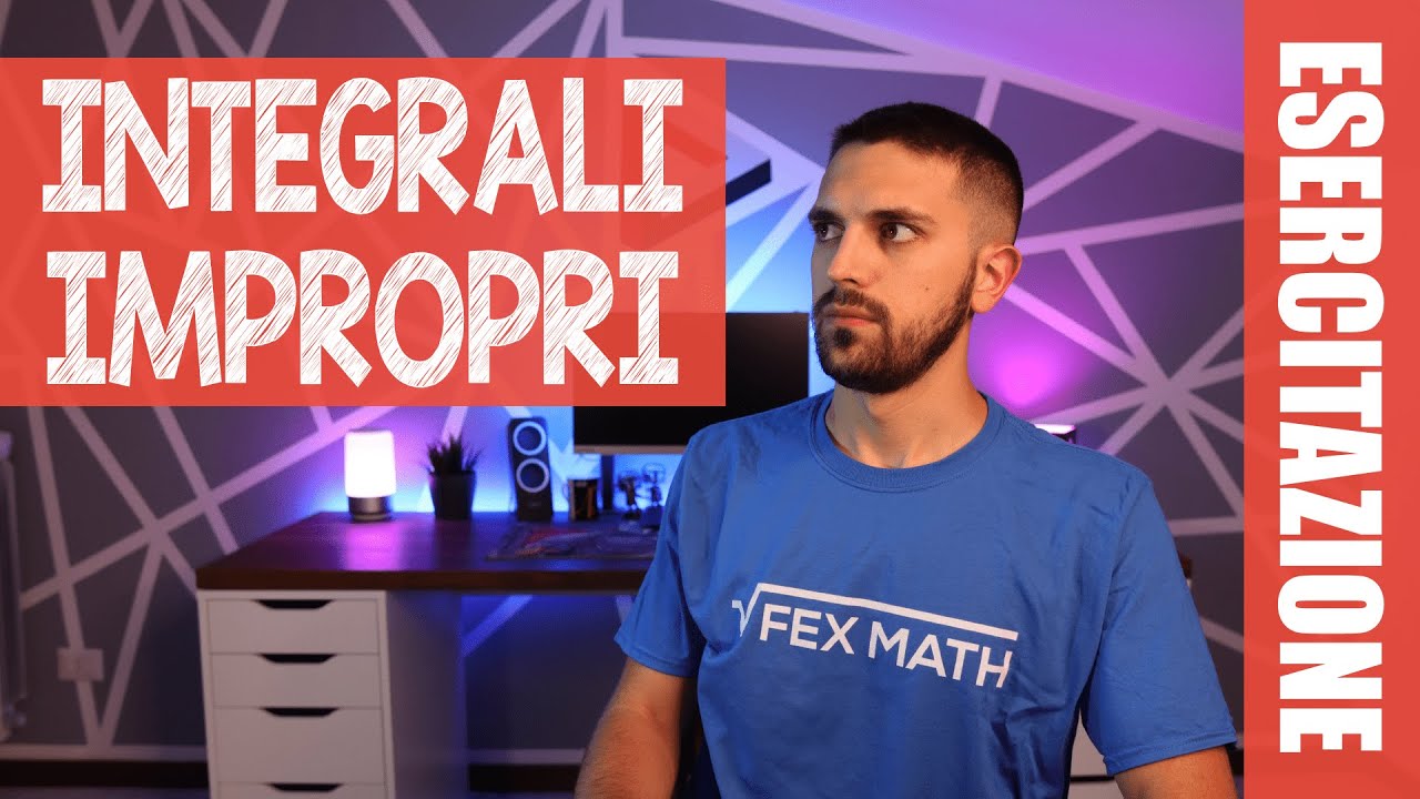#ESERCITAZIONE Integrali impropri