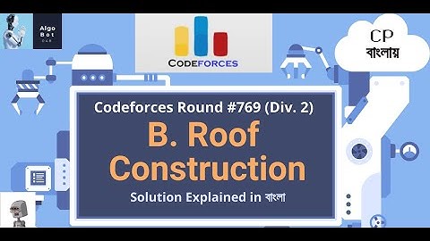 B. Roof Construction || Codeforces Round #769 (Div. 2) || Problem Solution in বাংলা ||
