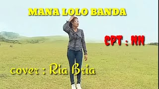 Lagu Daerah NTT, MANA LOLOBANDA #Cpt: NN /Cover: Ria Bria