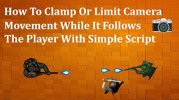 Camera Follow Player Unity2D || Smooth Camera Follow in Unity || Camera Follow and Screen Clamping