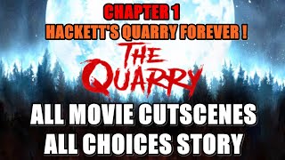 The Quarry CHAPTER 1: Hackett's Quarry Forever!  All Choices & Cutscene Movies