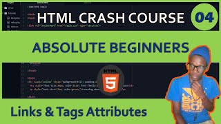 HTML Tutorial For Absolute Beginners || Creating Links and Tags Attributes || Lesson #04