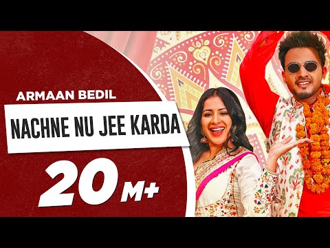 Nachne Nu Jee Karda (Full Video) | Armaan Bedil | Sara Gurpal | Haryanvi x Punjabi Song 2019