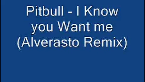 Pitbull - I Know you Want me (Alverosta Remix)