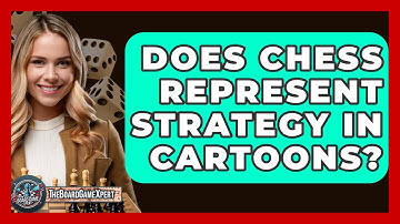 Does Chess Represent Strategy In Cartoons? - The Board Game Xpert