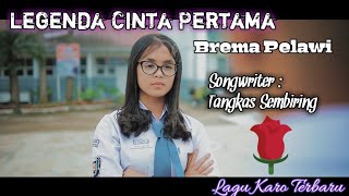 Lagu Karo Terbaru 2022 || Legenda Cinta Pertama || Brema Pelawi