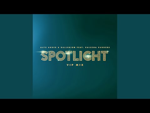 Spotlight (feat. Kaleena Zanders) (VIP Mix) (Extended Mix)