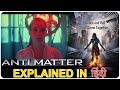 Anti Matter 2016 Movie Explain in Hindi