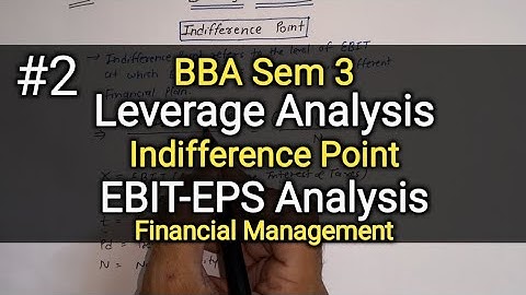 #2 Leverage Analysis | Indifference Point | Practical Solution | BBA Sem 3 | Financial Management