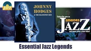 Johnny Hodges &amp; The Ellington Men - Essential Jazz Legends (Full Album / Album complet)