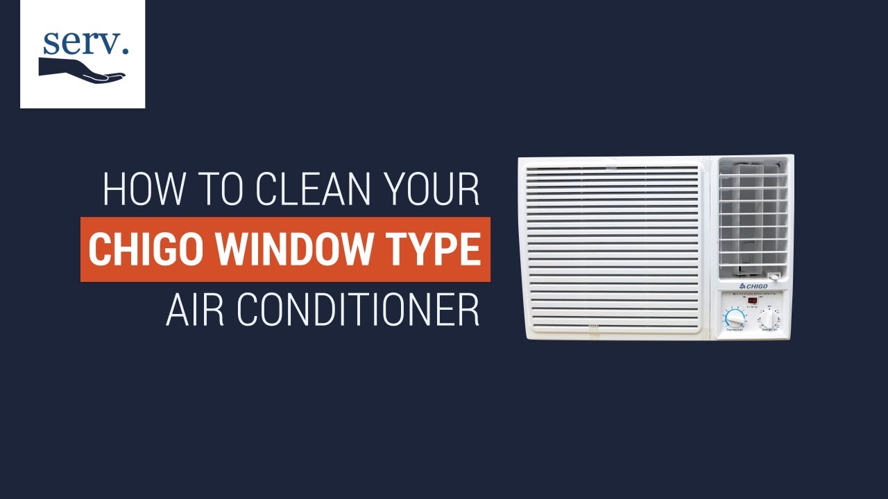 CHIGO WINDOW TYPE AIRCON HOW TO CLEAN YOUR AIR CONDITIONER ...