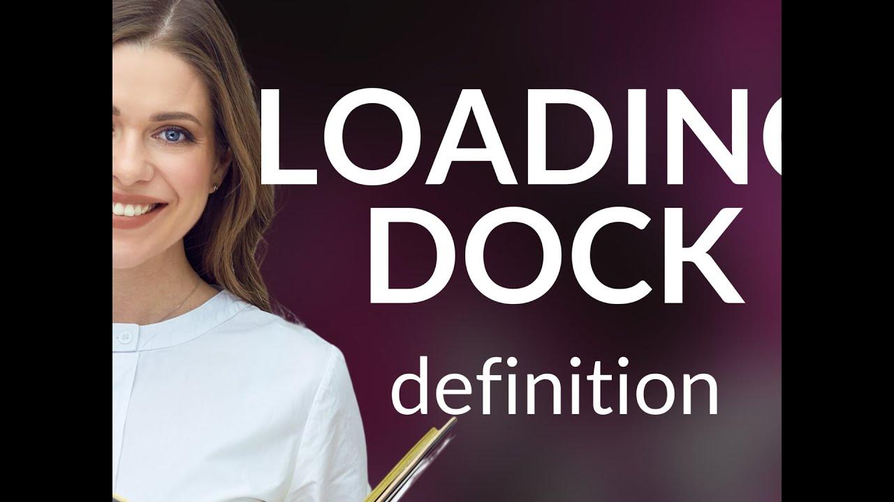 Loading dock definition of LOADING DOCK YouTube