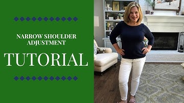 Tutorial:  Narrow Shoulder Adjustment