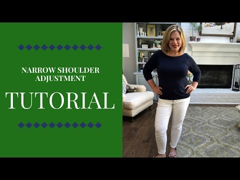 Tutorial:  Narrow Shoulder Adjustment