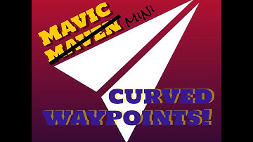 DJI  Mavic Mini - CURVED WAYPOINTS - Mavic Maven 👍🏼