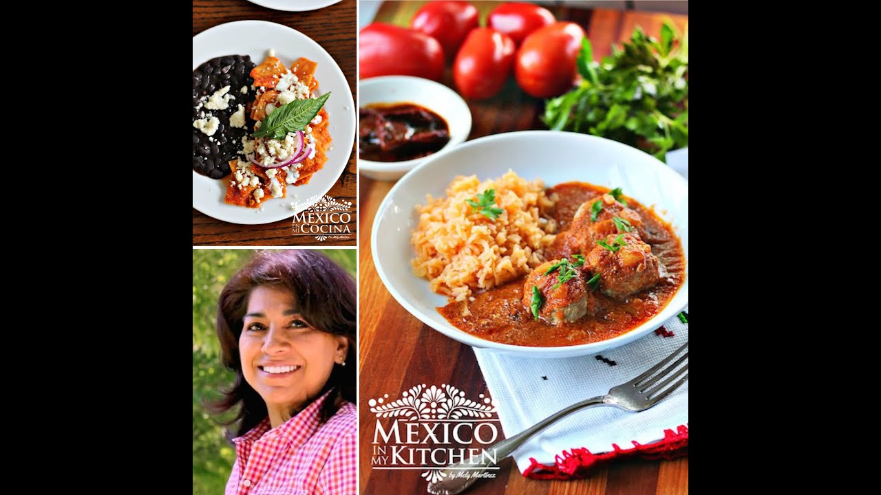 047 Mexico In My Kitchen Founder Mely Martinez Shares Her Authentic Mexican Recipes Youtube
