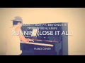 Naughty Boy ft. Beyonce & Arrow Benjamin - Runnin' (Lose It All) (Piano Cover)