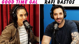 Ep. 158 of Good Time Gal w/Rafi Bastos!