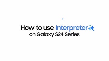 Galaxy S24 Series: How to use Interpreter | Samsung