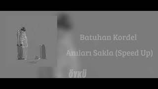 Batuhan Kordel - Anıları Sakla (Speed Up)