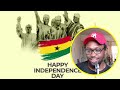 HAPPY INDEPENDENCE DAY TO GHANA 