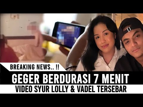 SIANG INI ! VIDEO PANAS LOLLY & VADEL BADJIDEH TERSEBAR